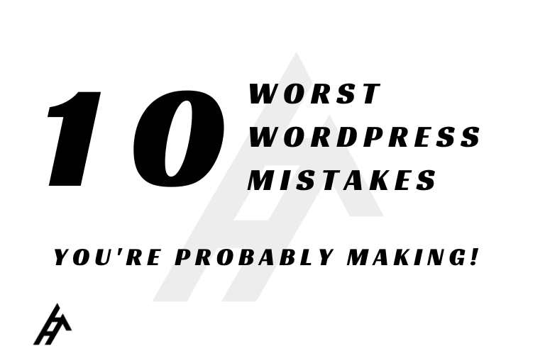10 WordPress Mistakes You're Probably Making