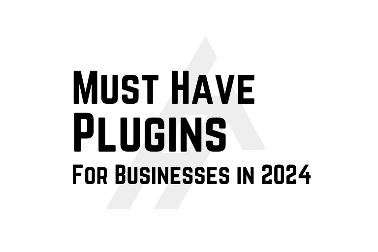 Must Have Plugins For Businesses in 2024
