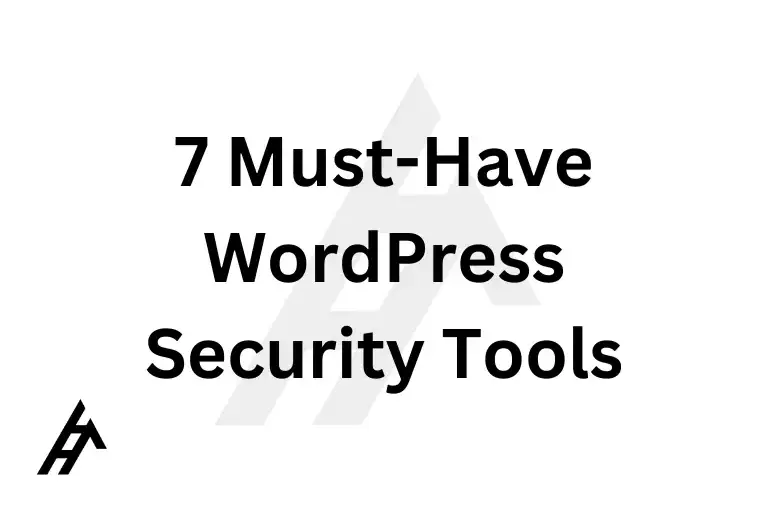 7 Must-Have WordPress Security Tools