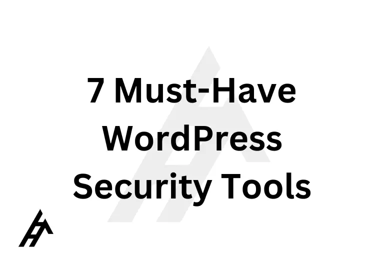7 Must-Have WordPress Security Tools