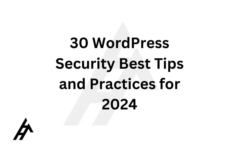 30 WordPress Security Best Tips and Practices for 2024