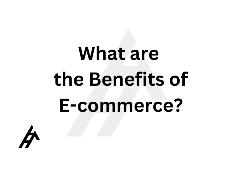 What are the Benefits of E-commerce?