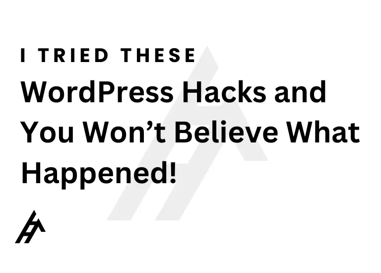 I Tried These WordPress Hacks and You Won’t Believe What Happened!