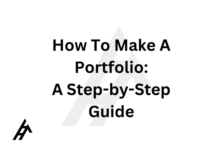 How To Make A Portfolio: A Step-by-Step Guide