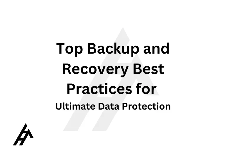 Top Backup and Recovery Best Practices for Ultimate Data Protection