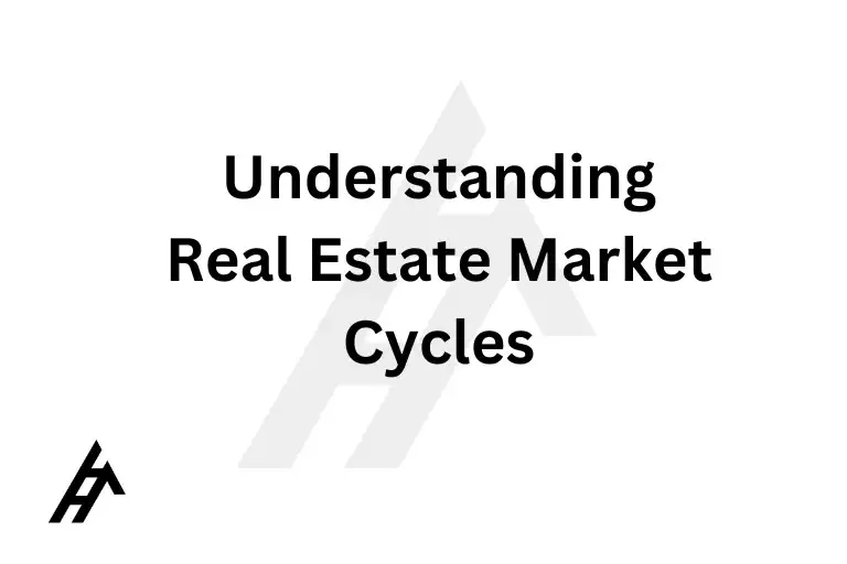 Understanding Real Estate Market Cycles