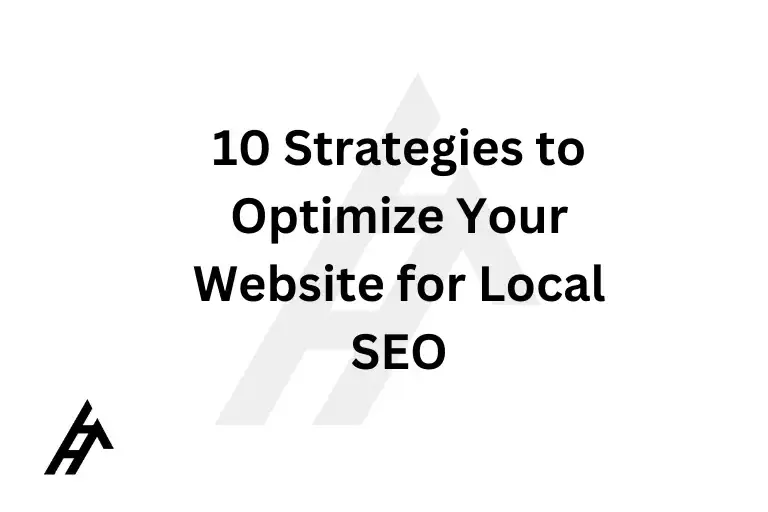10 Strategies to Optimize Your Website for Local SEO