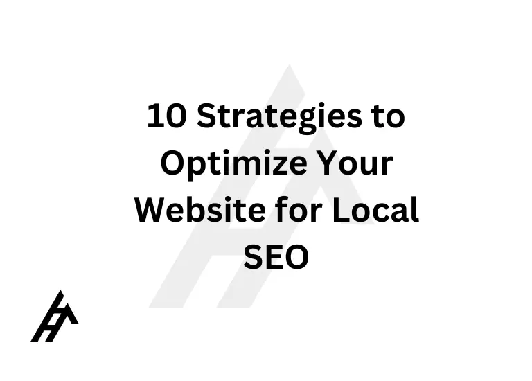 10 Strategies to Optimize Your Website for Local SEO