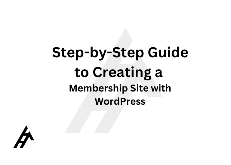 Step-by-Step Guide to Creating a Membership Site with WordPress