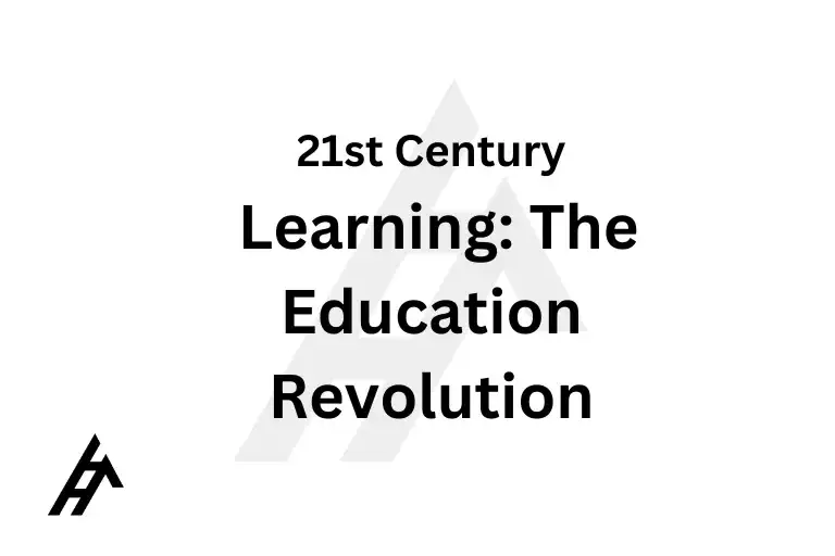 21st Century Learning: The Education Revolution