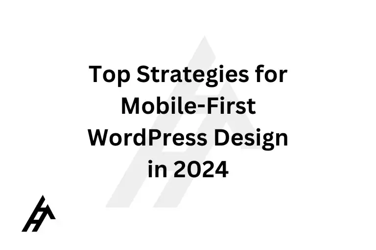 Top Strategies for Mobile-First WordPress Design in 2024