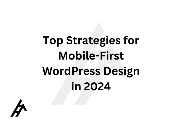 Top Strategies for Mobile-First WordPress Design in 2024