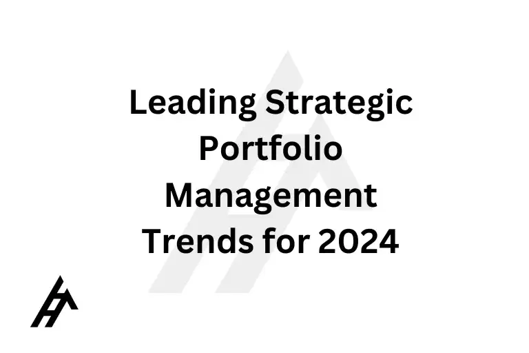 Leading Strategic Portfolio Management Trends for 2024