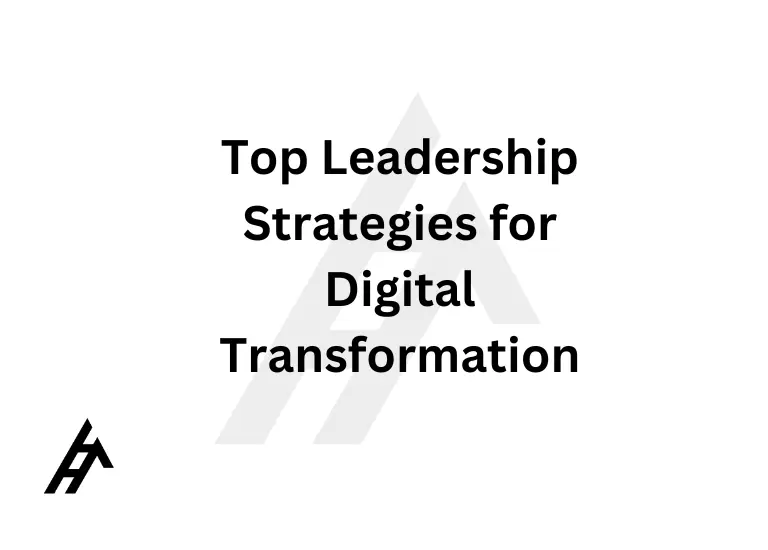 Top Leadership Strategies for Digital Transformation