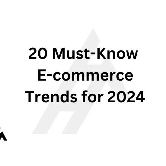 20 Must-Know E-commerce Trends for 2024