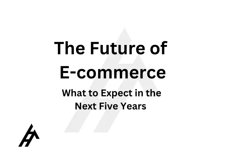The Future of E-commerce: What to Expect in the Next Five Years