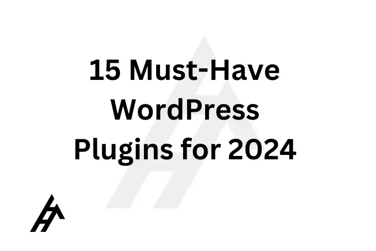 15 Must-Have WordPress Plugins for 2024
