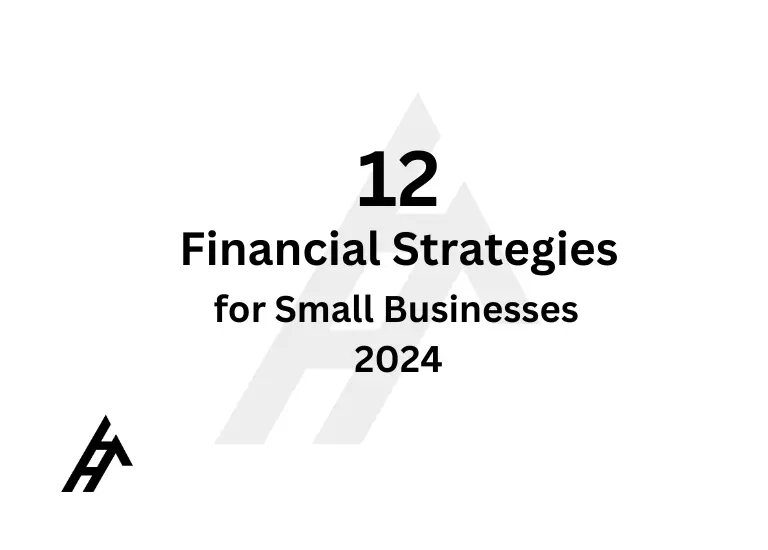 12 Financial Strategies for Small Businesses 2024