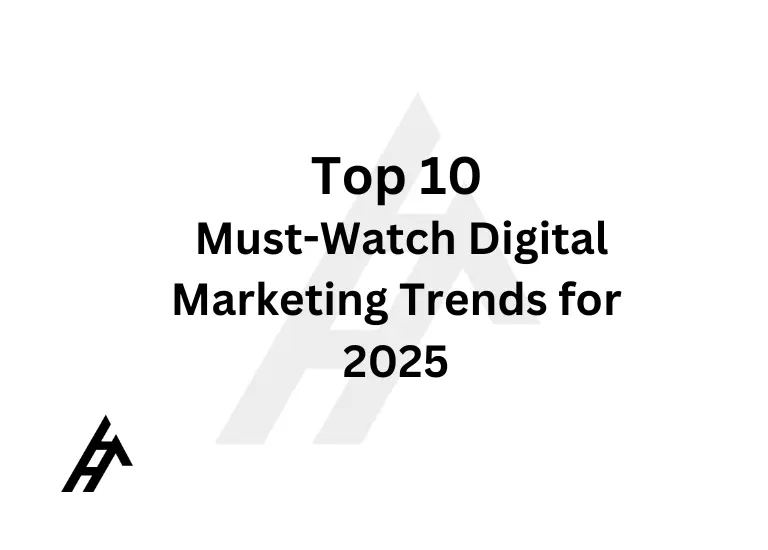 Top 10 Must-Watch Digital Marketing Trends for 2025