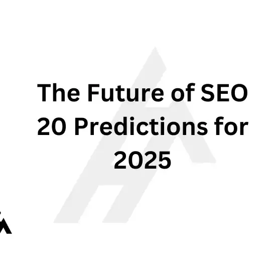 The Future of SEO: 20 Predictions for 2025