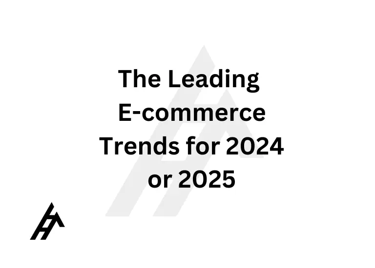 The Leading E-commerce Trends for 2024 or 2025