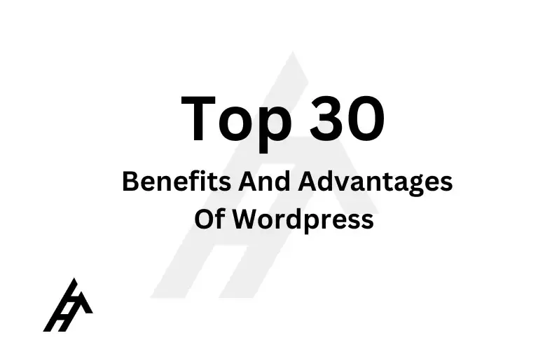 Top 30 Benefits And Advantages Of Wordpress