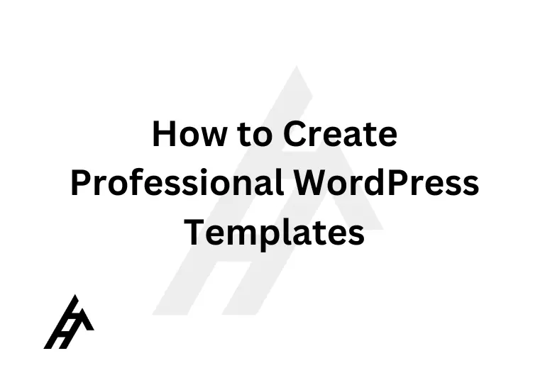 How to Create Professional WordPress Templates