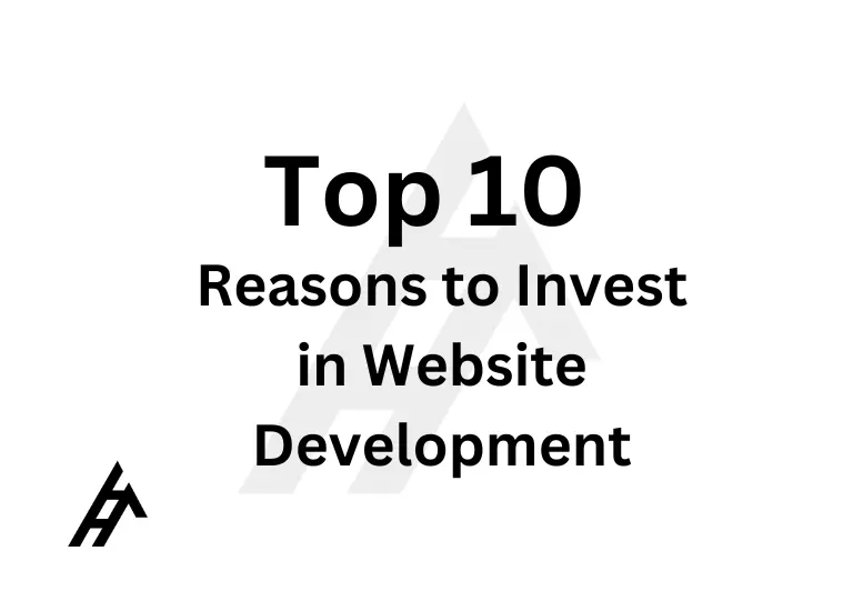 Top 10 Reasons to Invest in Website Development