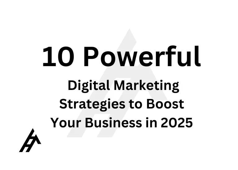 10 Powerful Digital Marketing Strategies to Boost Your Business in 2025