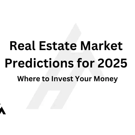 Real Estate Market Predictions for 2025: Where to Invest Your Money
