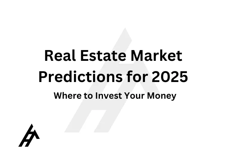 Real Estate Market Predictions for 2025: Where to Invest Your Money