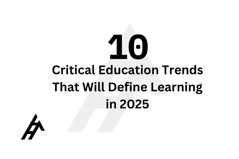 10 Critical Education Trends That Will Define Learning in 2025