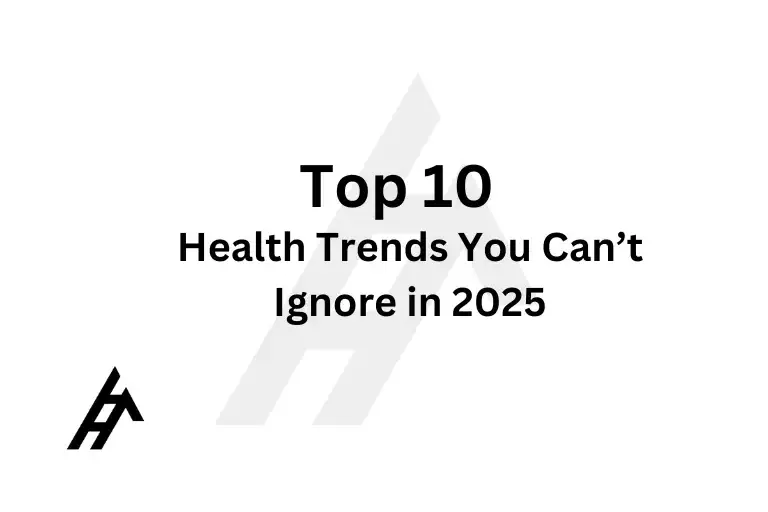Top 10 Health Trends You Can’t Ignore in 2025