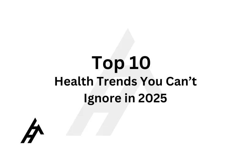 Top 10 Health Trends You Can’t Ignore in 2025