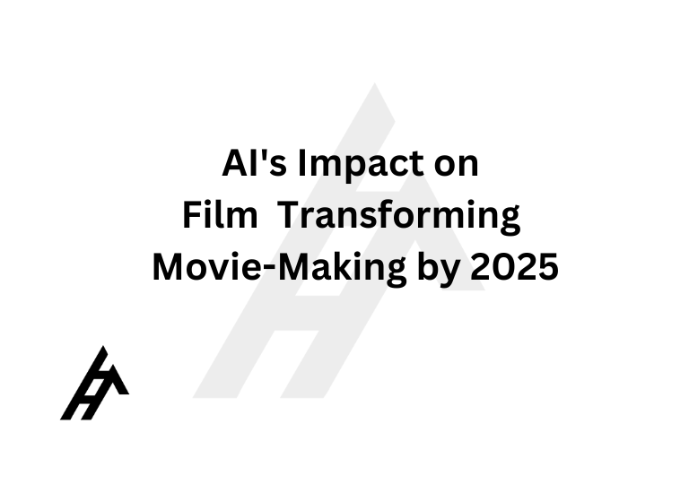 AI's Impact on Film: Transforming Movie-Making by 2025