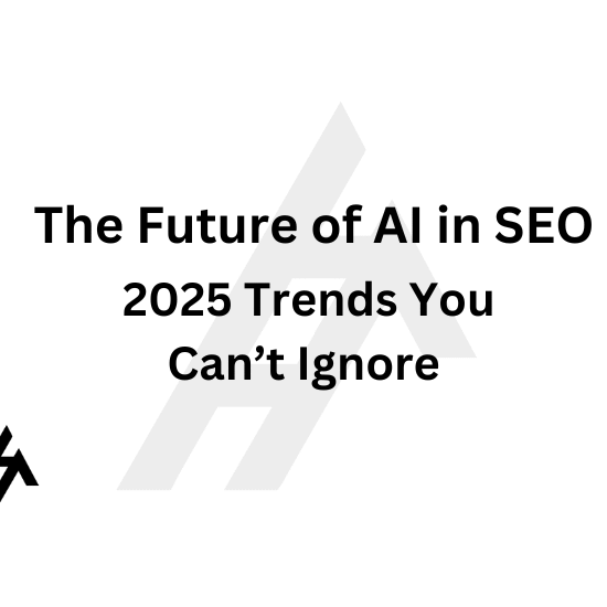 The Future of AI in SEO: 2025 Trends You Can’t Ignore